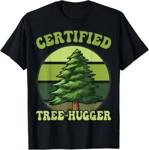 Certified Tree Hugger Tree Hugging T-Shirt
